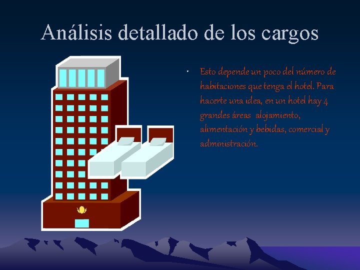 Análisis detallado de los cargos • Esto depende un poco del número de habitaciones