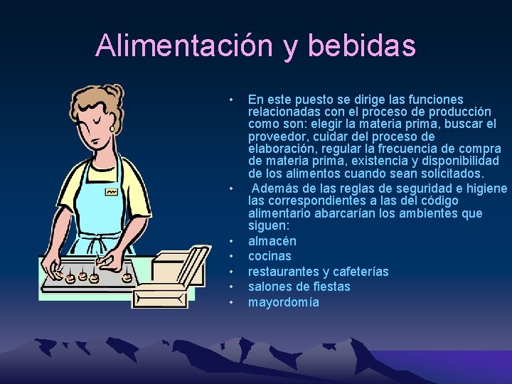 Alimentación y bebidas • • En este puesto se dirige las funciones relacionadas con