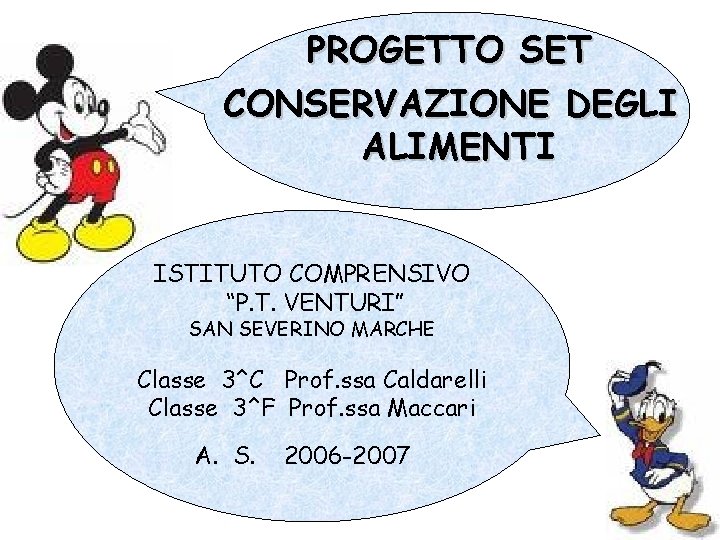 PROGETTO SET CONSERVAZIONE DEGLI ALIMENTI ISTITUTO COMPRENSIVO “P. T. VENTURI” SAN SEVERINO MARCHE Classe