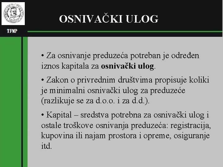 (pl OSNIVAČKI ULOG RGNF • Za osnivanje preduzeća potreban je određen iznos kapitala za