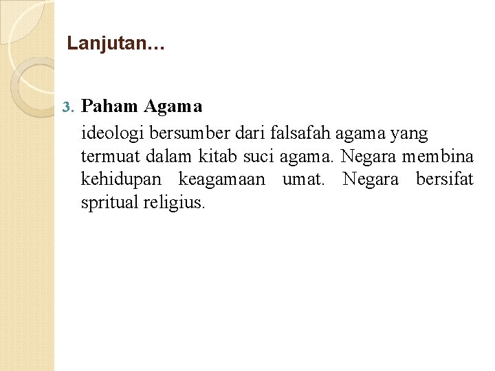 Lanjutan… 3. Paham Agama ideologi bersumber dari falsafah agama yang termuat dalam kitab suci Lanjutan… 3. Paham Agama ideologi bersumber dari falsafah agama yang termuat dalam kitab suci