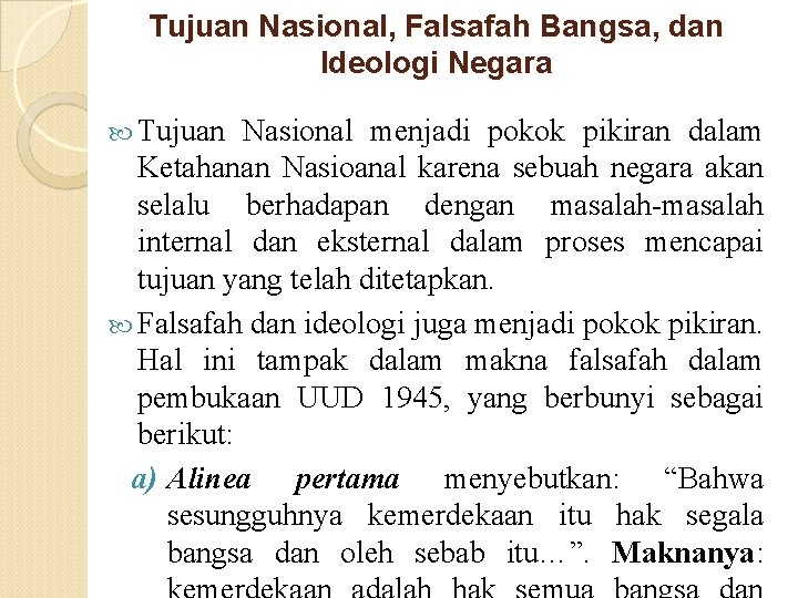 Tujuan Nasional, Falsafah Bangsa, dan Ideologi Negara Tujuan Nasional menjadi pokok pikiran dalam Ketahanan Tujuan Nasional, Falsafah Bangsa, dan Ideologi Negara Tujuan Nasional menjadi pokok pikiran dalam Ketahanan