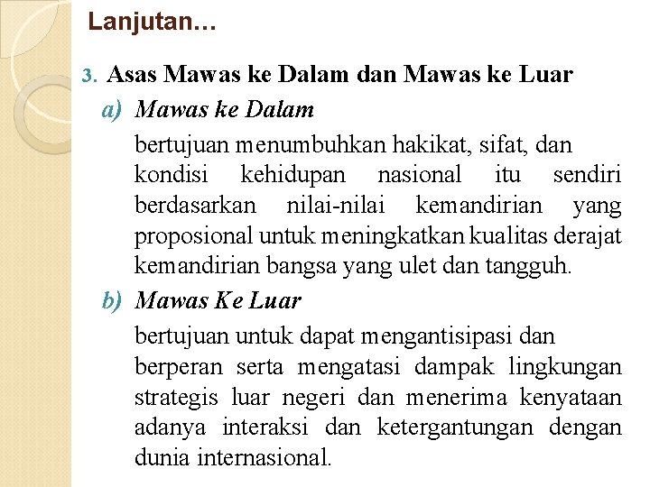 Lanjutan… 3. Asas Mawas ke Dalam dan Mawas ke Luar a) Mawas ke Dalam Lanjutan… 3. Asas Mawas ke Dalam dan Mawas ke Luar a) Mawas ke Dalam