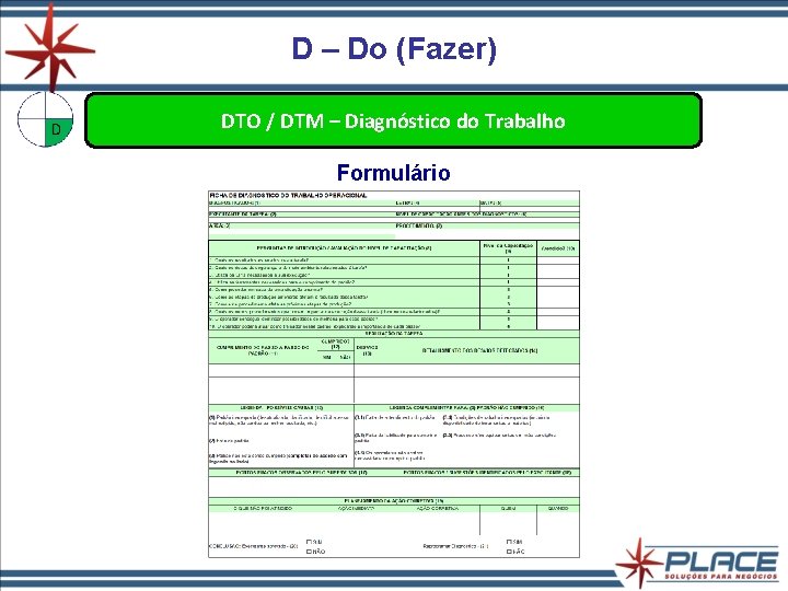 D – Do (Fazer) DTO / DTM – Diagnóstico do Trabalho Formulário D – Do (Fazer) DTO / DTM – Diagnóstico do Trabalho Formulário