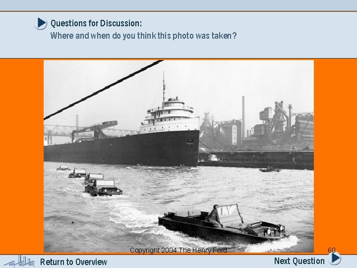 Questions for Discussion: Where and when do you think this photo was taken? Copyright