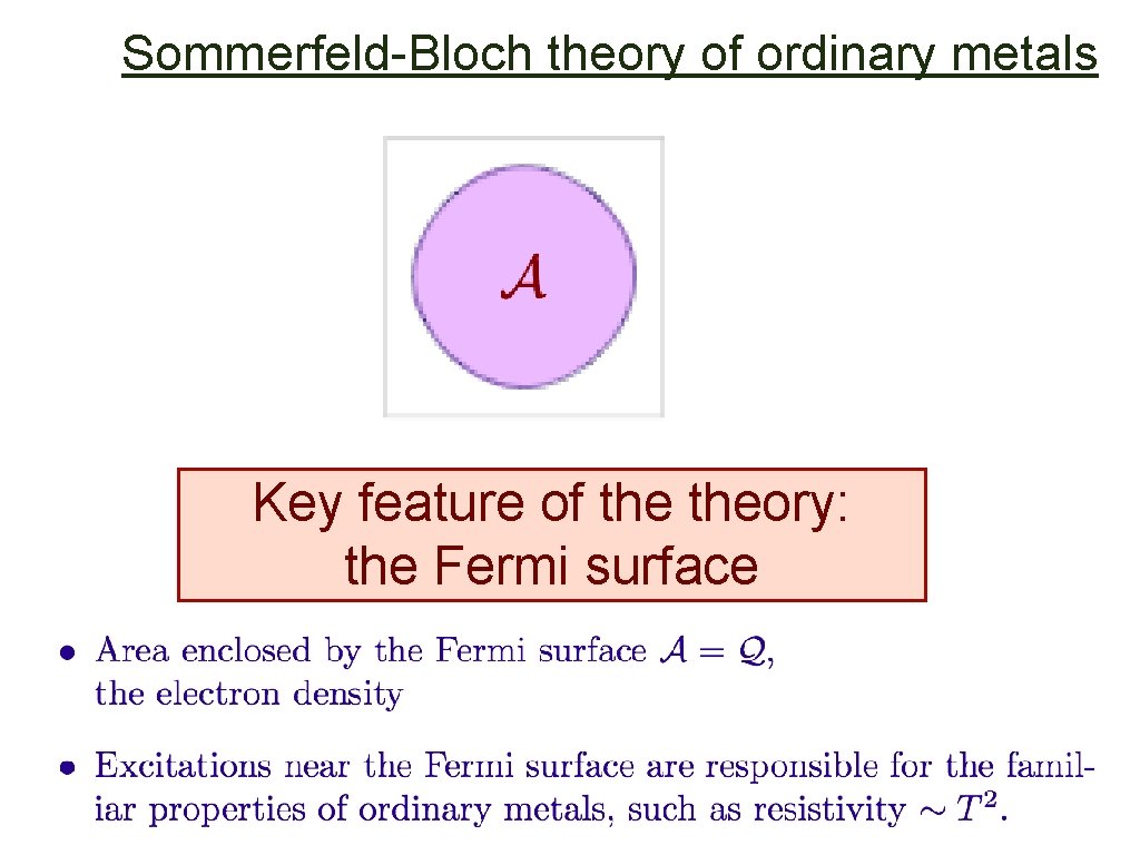 Sommerfeld-Bloch theory of ordinary metals Key feature of theory: the Fermi surface 
