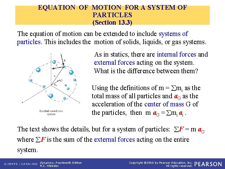 EQUATION OF MOTION FOR A SYSTEM OF PARTICLES (Section 13. 3) The equation of