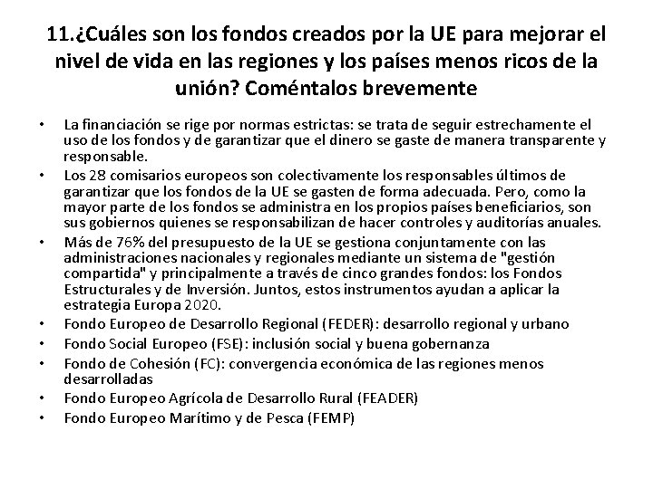 11. ¿Cuáles son los fondos creados por la UE para mejorar el nivel de