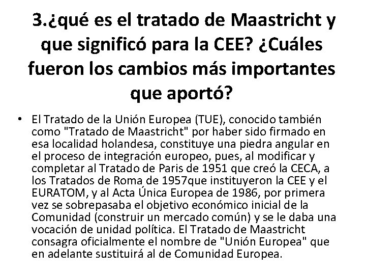  3. ¿qué es el tratado de Maastricht y que significó para la CEE?