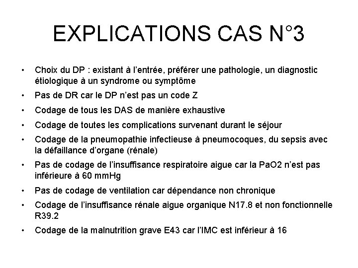 EXPLICATIONS CAS N° 3 • Choix du DP : existant à l’entrée, préférer une EXPLICATIONS CAS N° 3 • Choix du DP : existant à l’entrée, préférer une