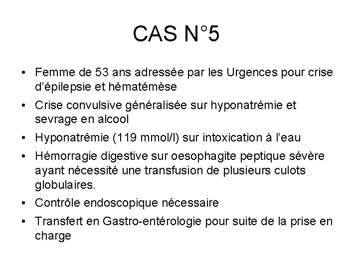 CAS N° 5 • Femme de 53 ans adressée par les Urgences pour crise CAS N° 5 • Femme de 53 ans adressée par les Urgences pour crise