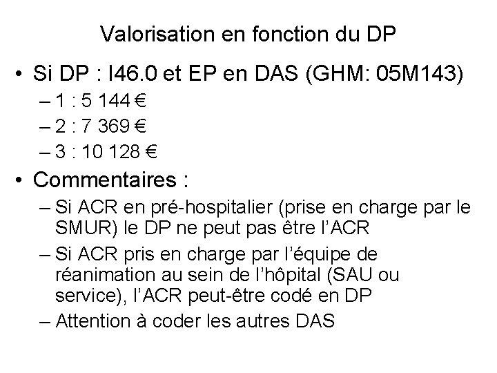 Valorisation en fonction du DP • Si DP : I 46. 0 et EP Valorisation en fonction du DP • Si DP : I 46. 0 et EP