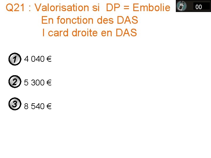 Q 21 : Valorisation si DP = Embolie En fonction des DAS I card Q 21 : Valorisation si DP = Embolie En fonction des DAS I card