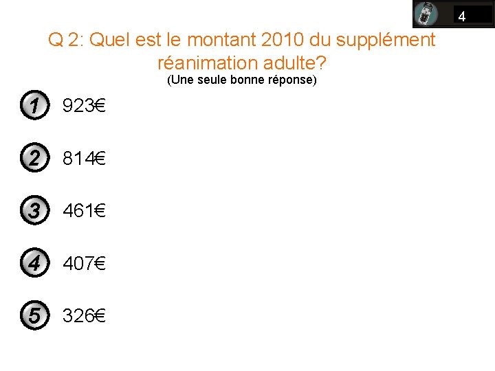 4 Q 2: Quel est le montant 2010 du supplément réanimation adulte? (Une seule 4 Q 2: Quel est le montant 2010 du supplément réanimation adulte? (Une seule