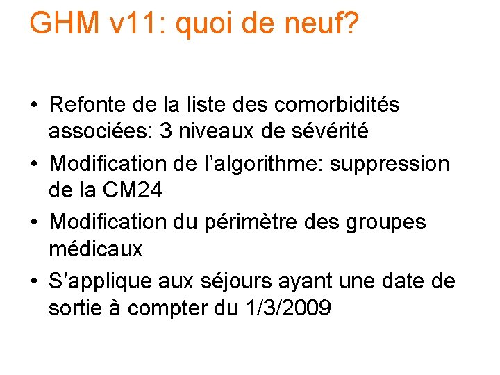 GHM v 11: quoi de neuf? • Refonte de la liste des comorbidités associées: GHM v 11: quoi de neuf? • Refonte de la liste des comorbidités associées: