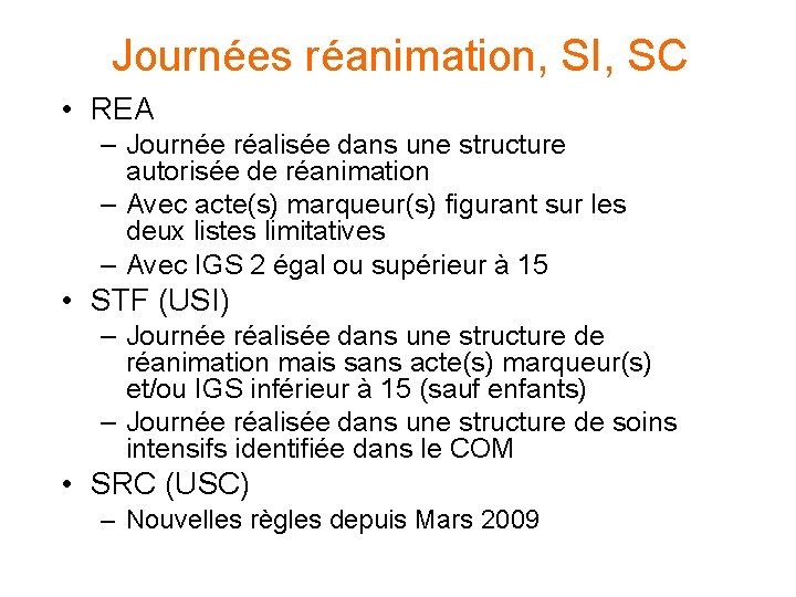 Journées réanimation, SI, SC • REA – Journée réalisée dans une structure autorisée de Journées réanimation, SI, SC • REA – Journée réalisée dans une structure autorisée de