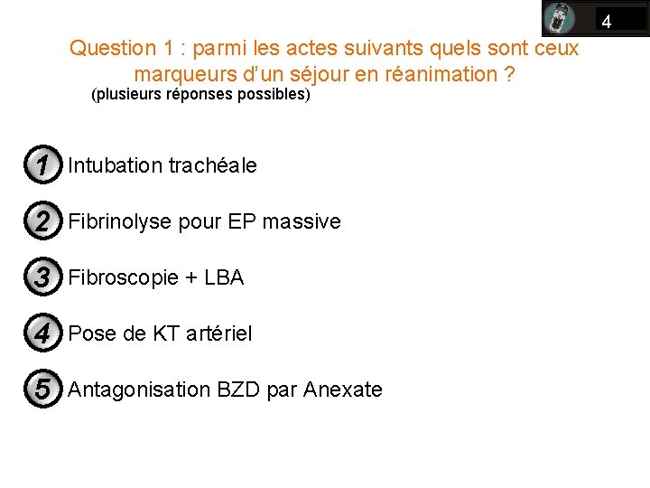 4 Question 1 : parmi les actes suivants quels sont ceux marqueurs d’un séjour 4 Question 1 : parmi les actes suivants quels sont ceux marqueurs d’un séjour