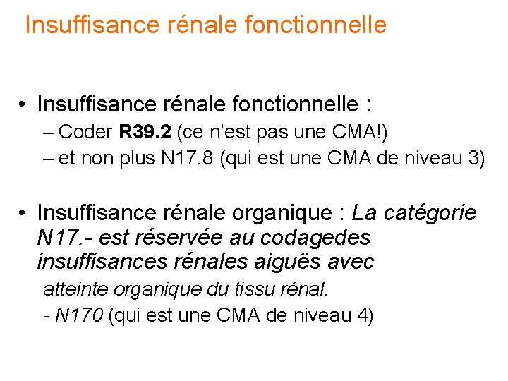 Insuffisance rénale fonctionnelle • Insuffisance rénale fonctionnelle : – Coder R 39. 2 (ce Insuffisance rénale fonctionnelle • Insuffisance rénale fonctionnelle : – Coder R 39. 2 (ce