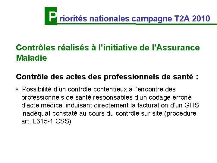 P riorités nationales campagne T 2 A 2010 Contrôles réalisés à l’initiative de l’Assurance P riorités nationales campagne T 2 A 2010 Contrôles réalisés à l’initiative de l’Assurance
