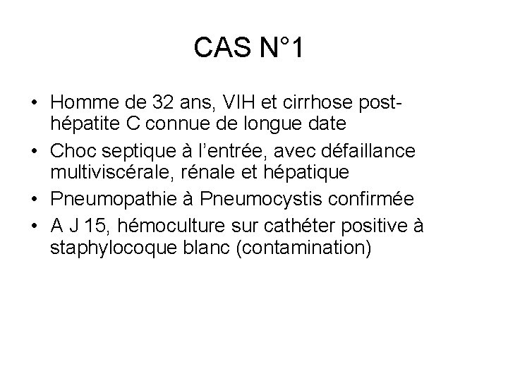 CAS N° 1 • Homme de 32 ans, VIH et cirrhose post- hépatite C CAS N° 1 • Homme de 32 ans, VIH et cirrhose post- hépatite C