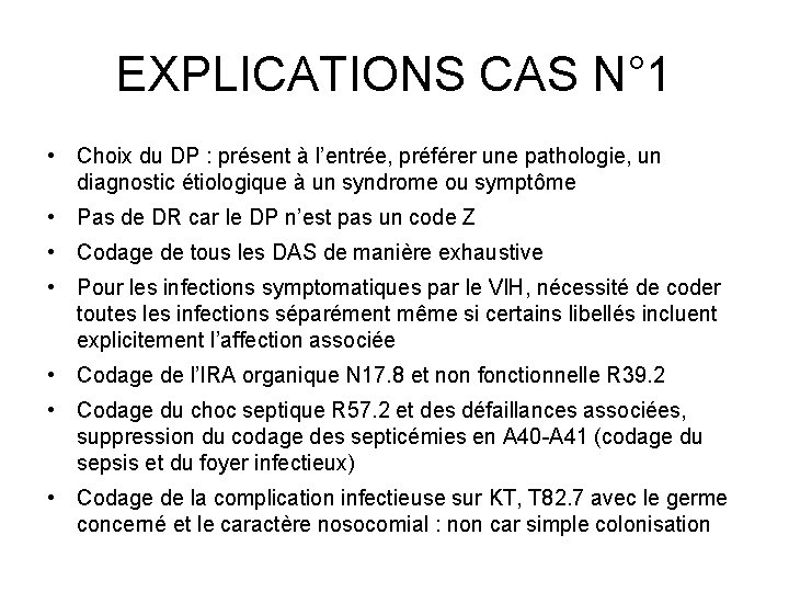 EXPLICATIONS CAS N° 1 • Choix du DP : présent à l’entrée, préférer une EXPLICATIONS CAS N° 1 • Choix du DP : présent à l’entrée, préférer une