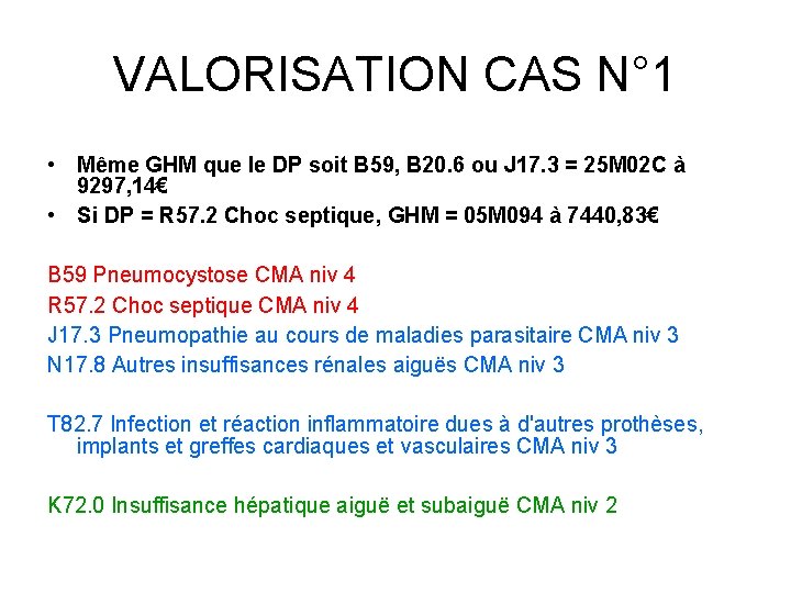 VALORISATION CAS N° 1 • Même GHM que le DP soit B 59, B VALORISATION CAS N° 1 • Même GHM que le DP soit B 59, B
