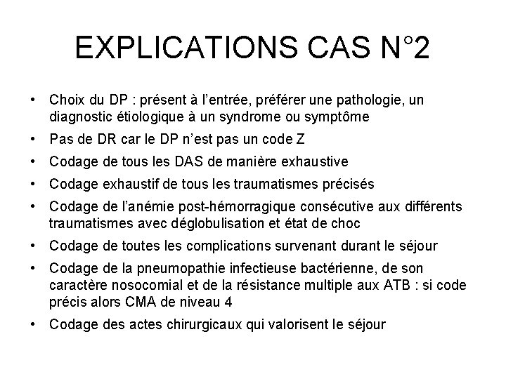 EXPLICATIONS CAS N° 2 • Choix du DP : présent à l’entrée, préférer une EXPLICATIONS CAS N° 2 • Choix du DP : présent à l’entrée, préférer une