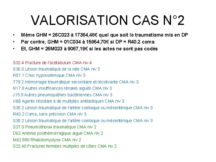 VALORISATION CAS N° 2 • • • Même GHM = 26 C 023 à VALORISATION CAS N° 2 • • • Même GHM = 26 C 023 à