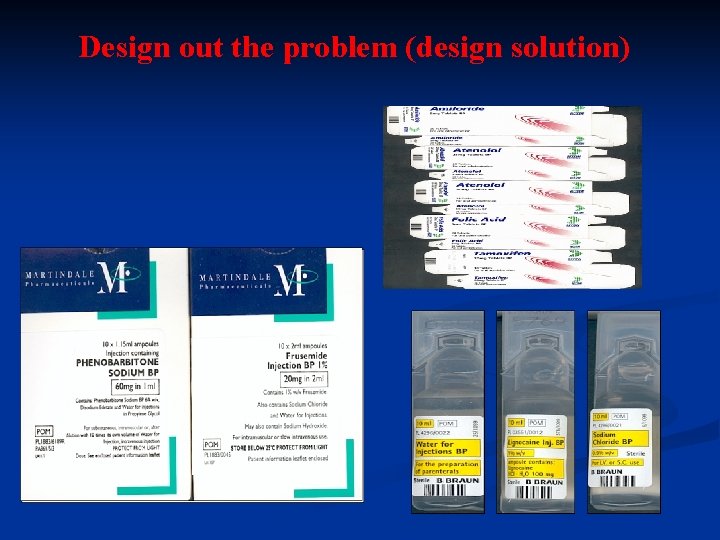 Design out the problem (design solution) 