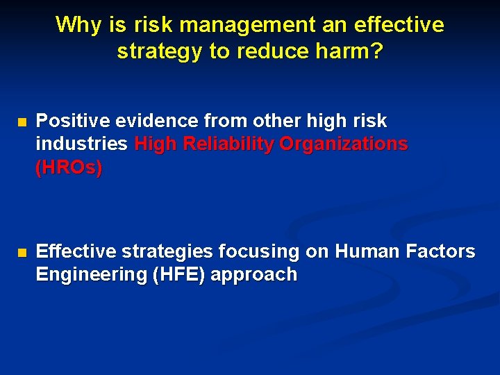 Why is risk management an effective strategy to reduce harm? n Positive evidence from