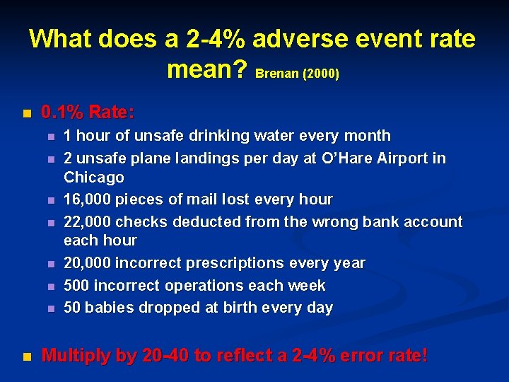 What does a 2 -4% adverse event rate mean? Brenan (2000) n 0. 1%