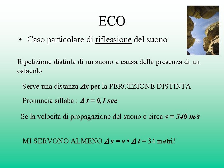 ECO • Caso particolare di riflessione del suono Ripetizione distinta di un suono a
