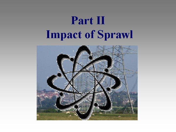 Part II Impact of Sprawl 