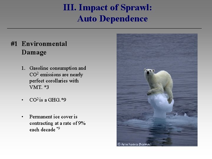 III. Impact of Sprawl: Auto Dependence #1 Environmental Damage 1. Gasoline consumption and CO