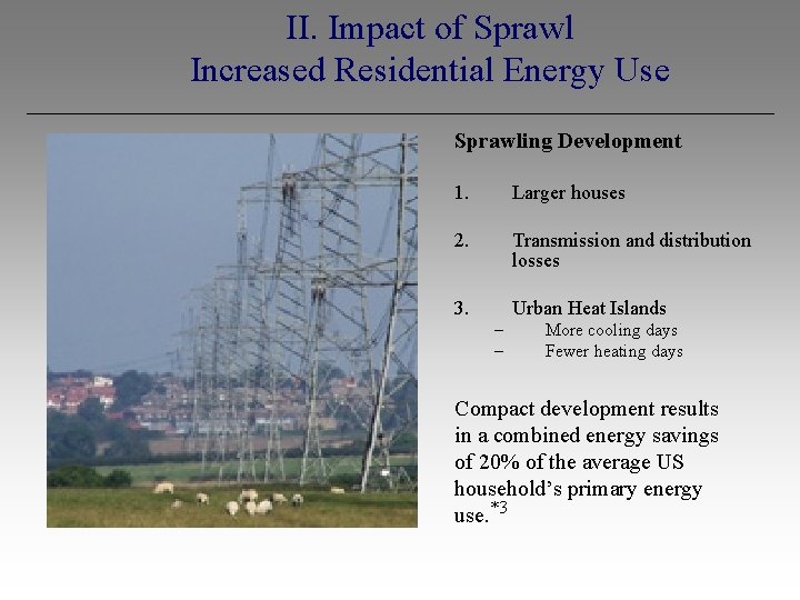 II. Impact of Sprawl Increased Residential Energy Use Sprawling Development 1. Larger houses 2.