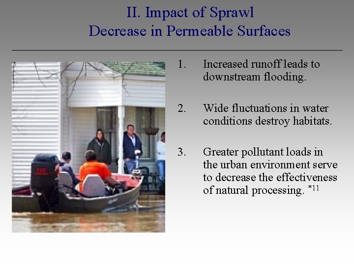 II. Impact of Sprawl Decrease in Permeable Surfaces 1. Increased runoff leads to downstream