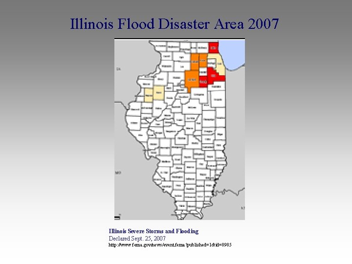 Illinois Flood Disaster Area 2007 Illinois Severe Storms and Flooding Declared Sept. 25, 2007