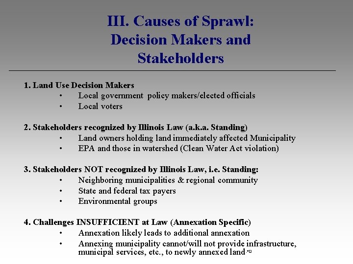 III. Causes of Sprawl: Decision Makers and Stakeholders 1. Land Use Decision Makers •