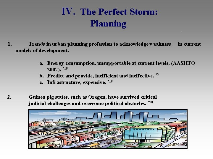  IV. The Perfect Storm: Planning 1. Trends in urban planning profession to acknowledge