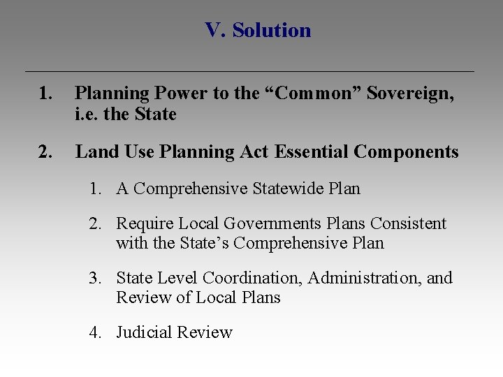 V. Solution 1. Planning Power to the “Common” Sovereign, i. e. the State 2.