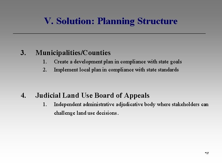 V. Solution: Planning Structure 3. Municipalities/Counties 1. 2. 4. Create a development plan in