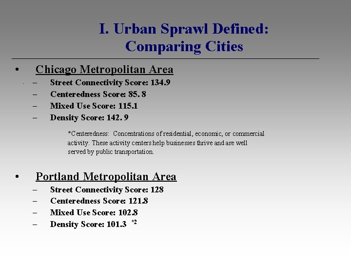 I. Urban Sprawl Defined: Comparing Cities • Chicago Metropolitan Area. – – Street Connectivity