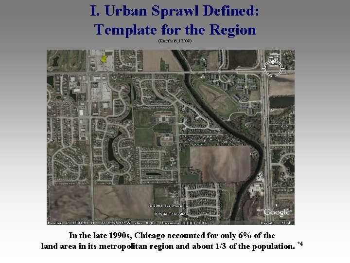 I. Urban Sprawl Defined: Template for the Region (Plainfield, I 2008) In the late