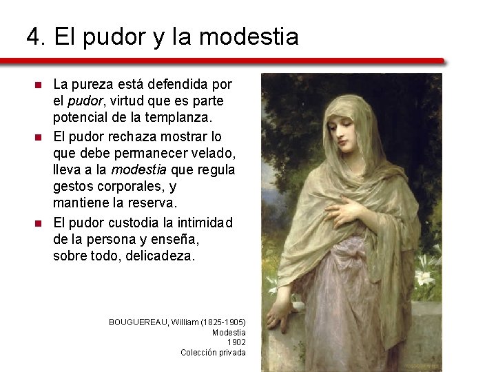 4. El pudor y la modestia n n n La pureza está defendida por