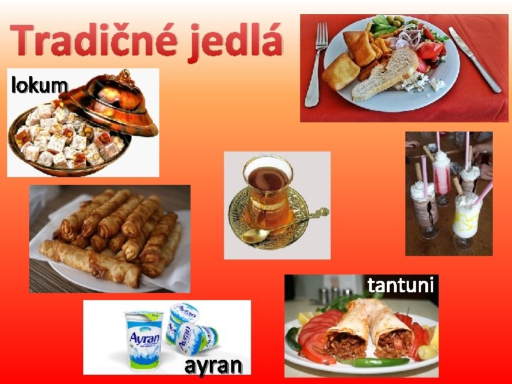 Tradičné jedlá lokum tantuni ayran 