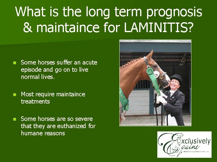 What is the long term prognosis & maintaince for LAMINITIS? n Some horses suffer
