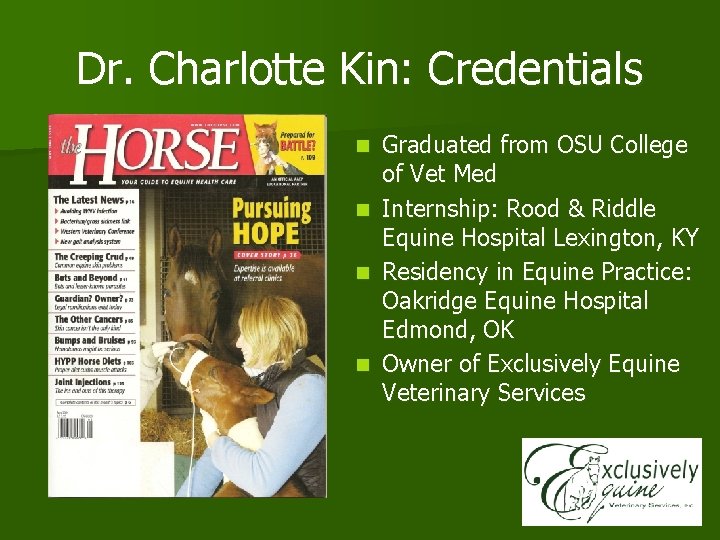 Dr. Charlotte Kin: Credentials Graduated from OSU College of Vet Med n Internship: Rood