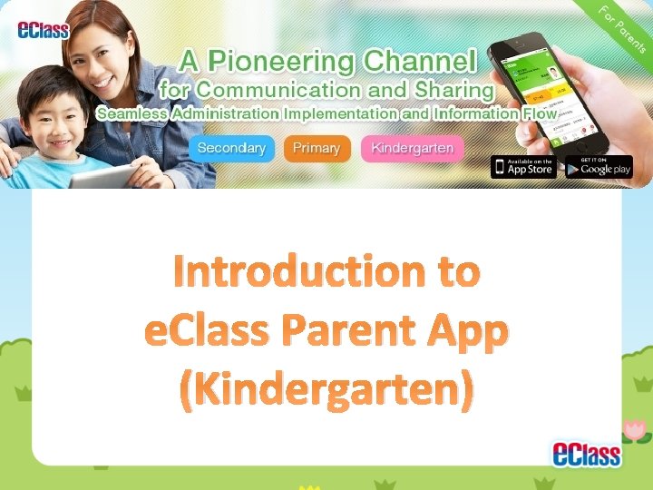 Introduction to e. Class Parent App (Kindergarten) Introduction to e. Class Parent App (Kindergarten)