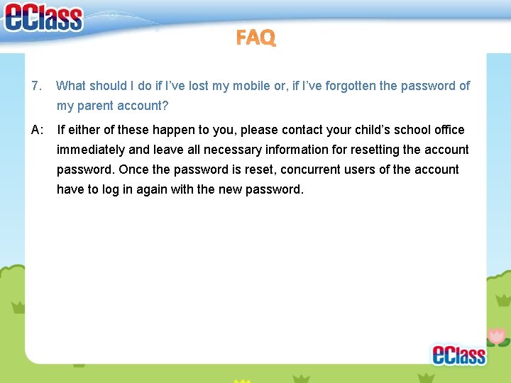 FAQ 7. What should I do if I’ve lost my mobile or, if I’ve FAQ 7. What should I do if I’ve lost my mobile or, if I’ve