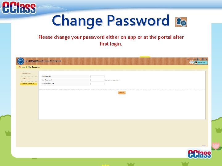 Change Password Please change your password either on app or at the portal after Change Password Please change your password either on app or at the portal after